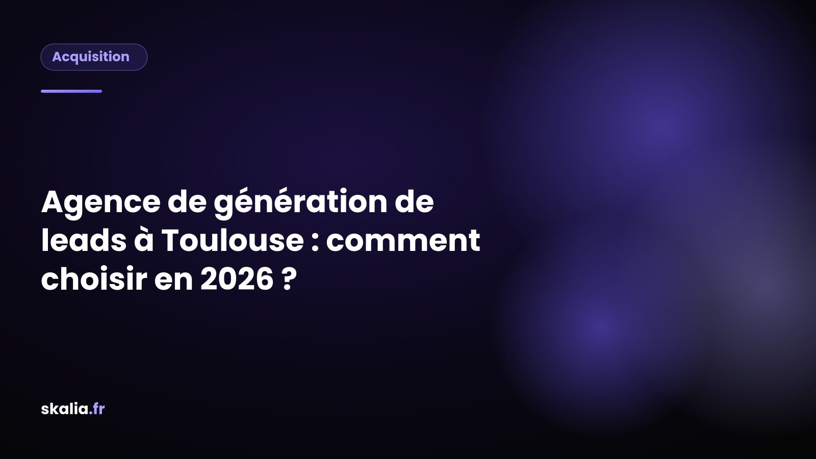 Canaux d'une agence de génération de leads à Toulouse : ads, SEO local et prospection avec délai et coût par lead