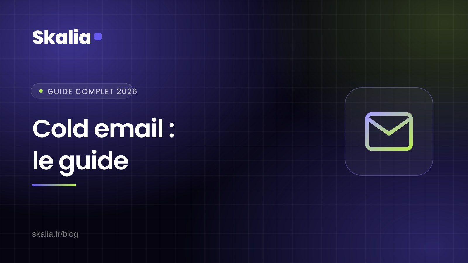Guide du cold email B2B : délivrabilité et copywriting